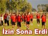İzin Sona Erdi Çalışmaya Devam