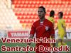 Venezuella'dan Santrafor Denedik