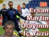 Martin'nin gelmesini Kasımpaşalı oyuncular engelledi