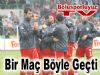 Bir Maç Böyle Geçti
