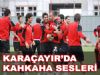 Karacayır'da Kahkaha Sesleri