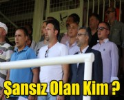 Şansız Olan Kim ?