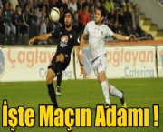 İşte Maçın Adamı