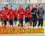Toros'a Sıkı Hazırlık