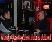 Necip Çarıkçı'dan dobra dobra!