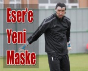Eser'e Yeni Maske