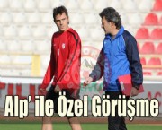 Alp' ile Özel Görüşme