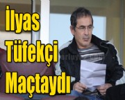 İlyas Tüfekçi Maçtaydı