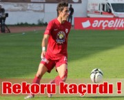 Rekoru kaçırdı !