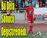 Bu Defa Sonucu Değiştiremedi.