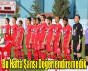 Bu Hafta Şansı Değerlendiremedik