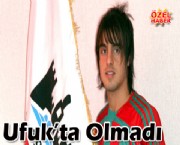 Ufuk Bayraktar Olmadı