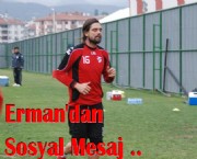 Erman'dan Sosyal Mesaj