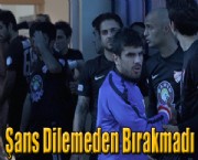 Şans Dilemeden Bırakmadı