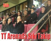 TT Arenada Sıkı Takip