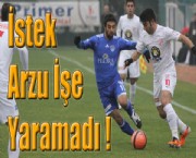 İstek Arzu İşe Yaramadı !