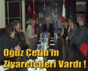 Oğuz Çetin'in Ziyaretçileri Vardı !