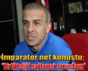 İmparator net konuştu;