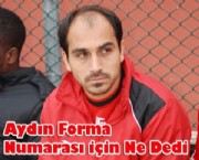 Aydın Forma Numarası İçin Ne Dedi