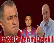 Batdal'a Fatih Terim Engeli