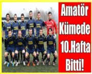 Amatör Kümede 10.Hafta Bitti!