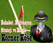Rekabet , Motivasyon ,Strateji  ve Hamle