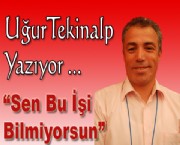 Sen Bu İşi Bilmiyorsun