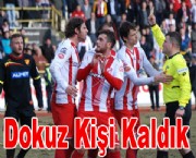 Dokuz Kişi Kaldık