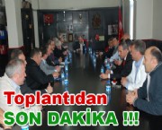 Toplantıdan Son Dakika !!