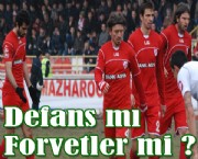 Defans mı Forvetler mi ?