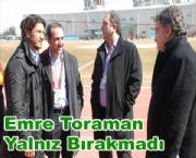 Emre Toraman Yalnız Bırakmadı