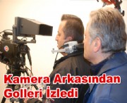 Kamera Arksından Golleri İzledi