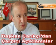 Çarıkçı'dan Çarpıcı Açıklamalar