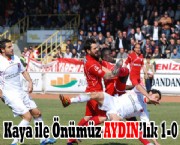 Kaya İle Önümüz 'AYDIN' lık 1-0