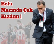 Bolu Maçı Kızdırmış !