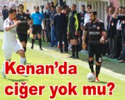 Kenan'da ciğer yok mu?