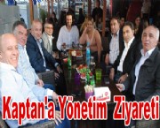 Kaptan'a Yönetim  Ziyareti