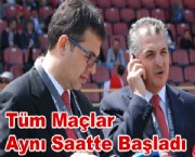 Tüm Maçlar Aynı Saatte Başladı