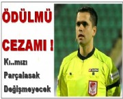 ÖDÜLMÜ CEZA MI?