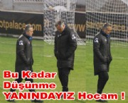 Bu Kadar Düşünme YANINDAYIZ Hocam !
