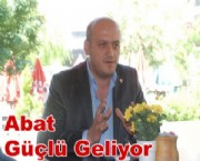 Abat Güçlü Geliyor