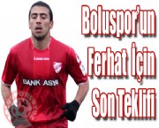 Boluspor'un Ferhat İçin Son Teklifi