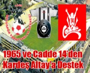 1965 ve Cadde 14'den Altay'a Destek