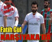 Fatih Gül Karşıyaka'da