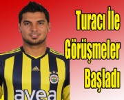 Turacı İle Görüşmeler Başladı
