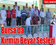 Bursa'da Kırmızı Beyaz Sesleri