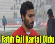 Fatih Gül Kartal Oldu