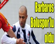 Barbaros Boluspor'lu oldu