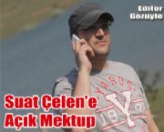 Suat Çelen'e Açık Mektup