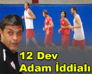 12 Dev Adam İddialı